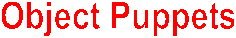Object Puppets