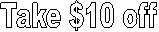 Take $10 off